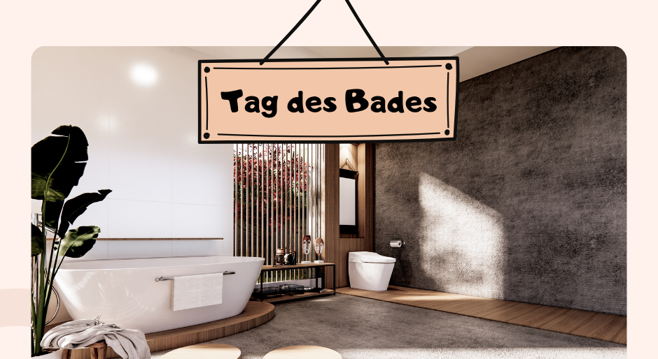 Schild mit der Aufschrift Tag des Bades vor einem Beispielbadezimmer